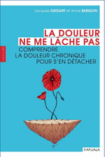 La douleur ne me lâche pas