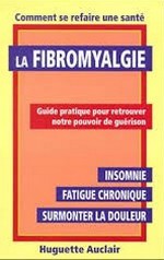 La fibromyalgie : guide pratique pour retrouver...