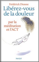 Libérez-vous de la douleur par la méditation et l’ACT