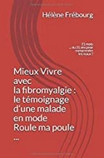 Mieux vivre avec la fibromyalgie : le témoignage...