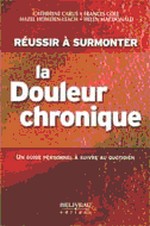 Réussir à surmonter la douleur chronique