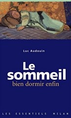 Le sommeil, bien dormir enfin