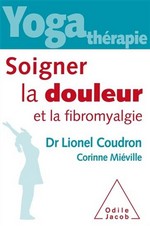 Yoga thérapie : soigner la douleur et la fibromyalgie