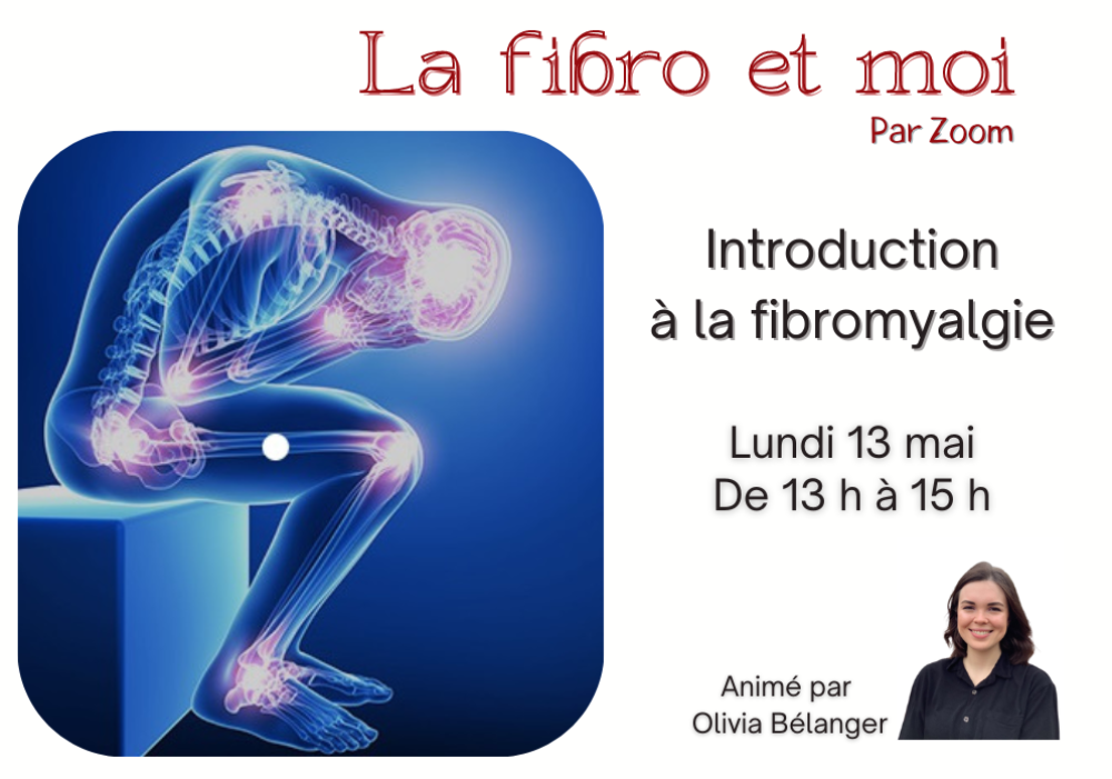 ATELIER LA FIBRO ET MOI - INTRODUCTION À LA FIBROMYALGIE