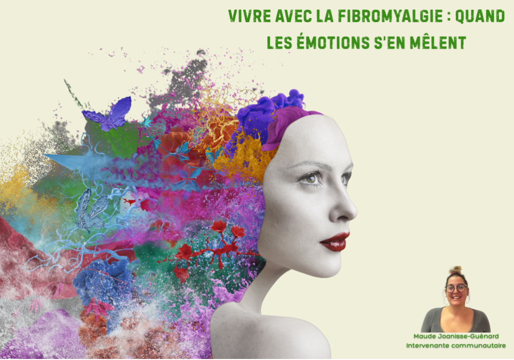 GROUPE DE SOUTIEN - VIVRE AVEC LA FIBROMYALGIE : QUAND LES ÉMOTIONS S’EN MÊLENT