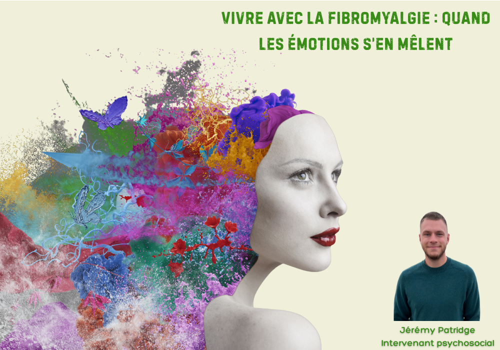 GROUPE DE SOUTIEN - VIVRE AVEC LA FIBROMYALGIE : QUAND LES ÉMOTIONS S’EN MÊLENT 