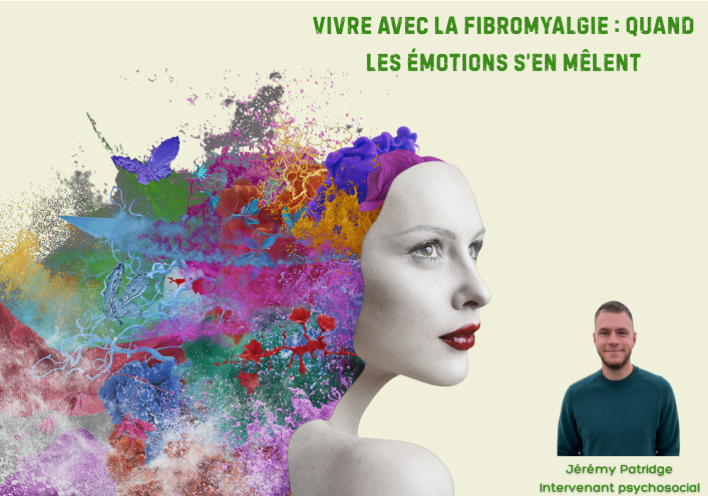 GROUPE DE SOUTIEN - VIVRE AVEC LA FIBROMYALGIE : QUAND LES ÉMOTIONS S’EN MÊLENT  