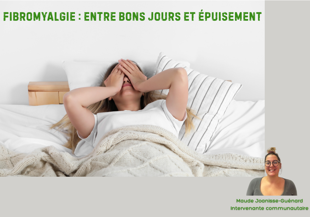 LA FIBRO ET MOI : ENTRE BONS JOURS ET ÉPUISEMENT