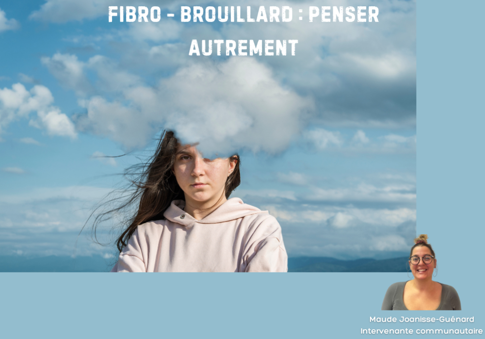 LA FIBRO ET MOI : FIBRO-BROUILLARD : PENSER AUTREMENT