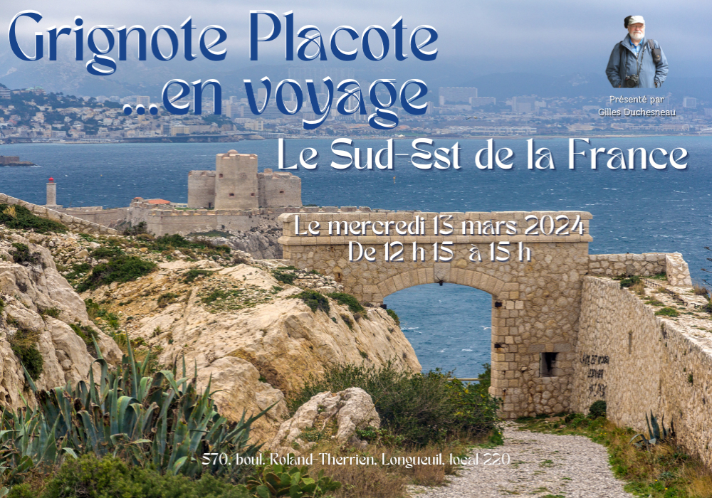 SPÉCIAL GRIGNOTE/PLACOTE EN VOYAGE... LE SUD-EST DE LA FRANCE