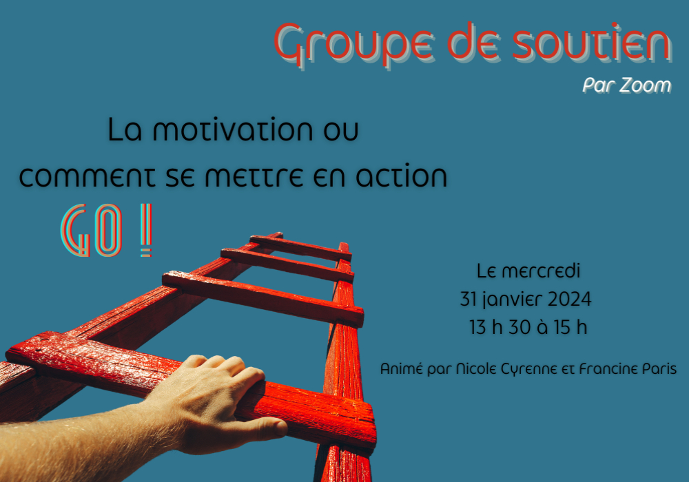GROUPE DE SOUTIEN - LA MOTIVATION OU COMMENT SE METTRE EN ACTION
