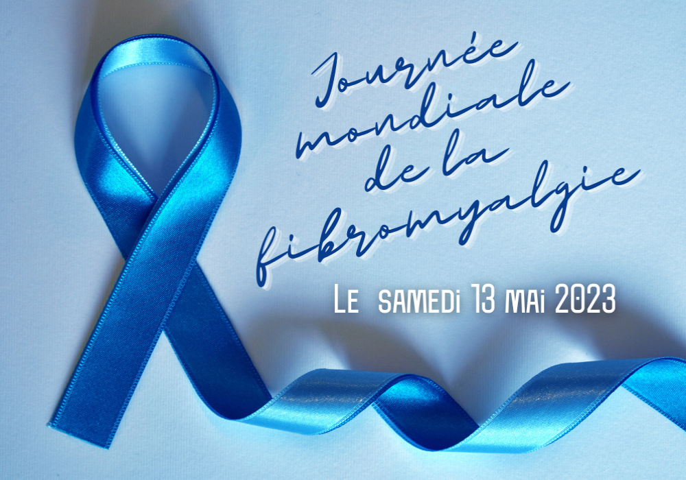 JOURNÉE MONDIALE DE LA FIBROMYALGIE 2023